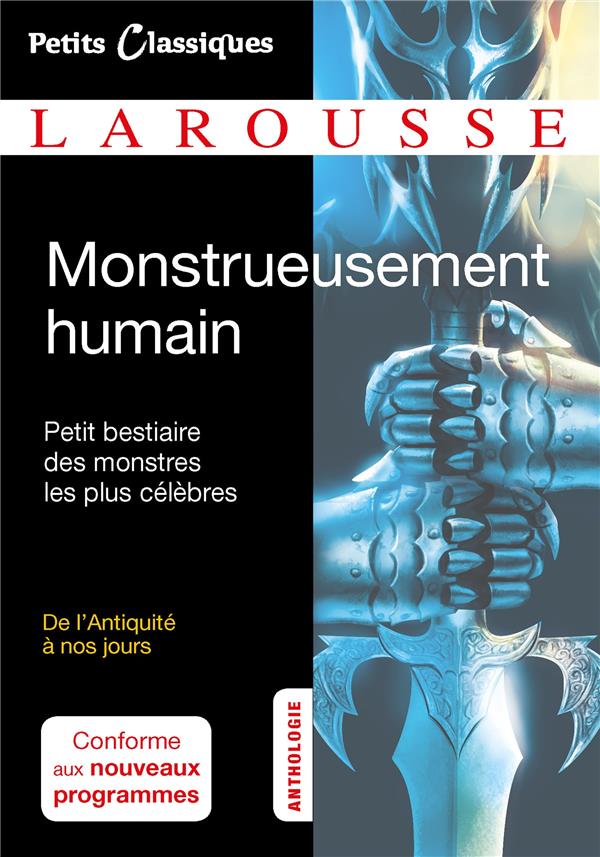 Monstrueusement humain ; petit bestiaire des monstres les plus célèbres de la littérature ; 25 textes de l'Antiquité à nos jours