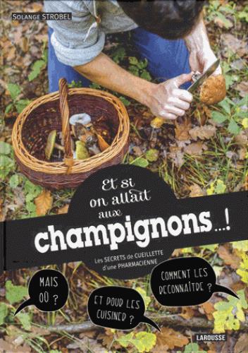 Si on allait aux champignons... les secrets d'une pharmacienne