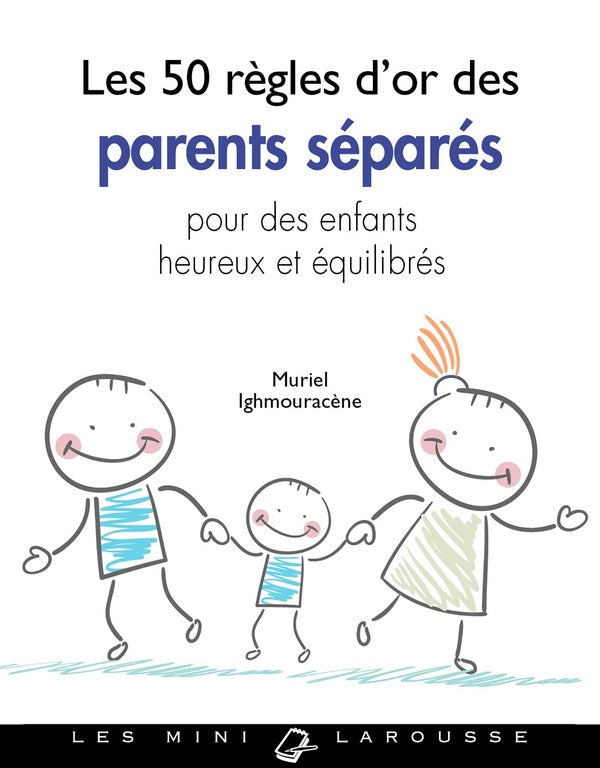 Les 50 règles d'or des parents séparés ; pour des enfants heureux et équilibrés