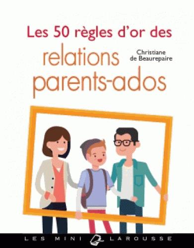 Les 50 règles d'or des relations parents-ados