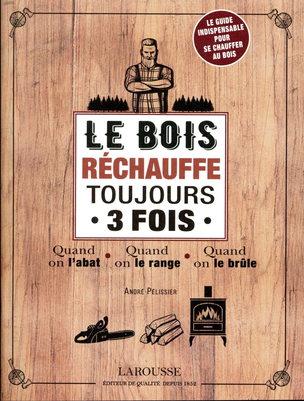 Le bois rechauffé toujours 3 fois