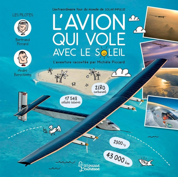 L'avion qui vole avec le soleil ; l'extraordinaire tour du monde de solar impulse
