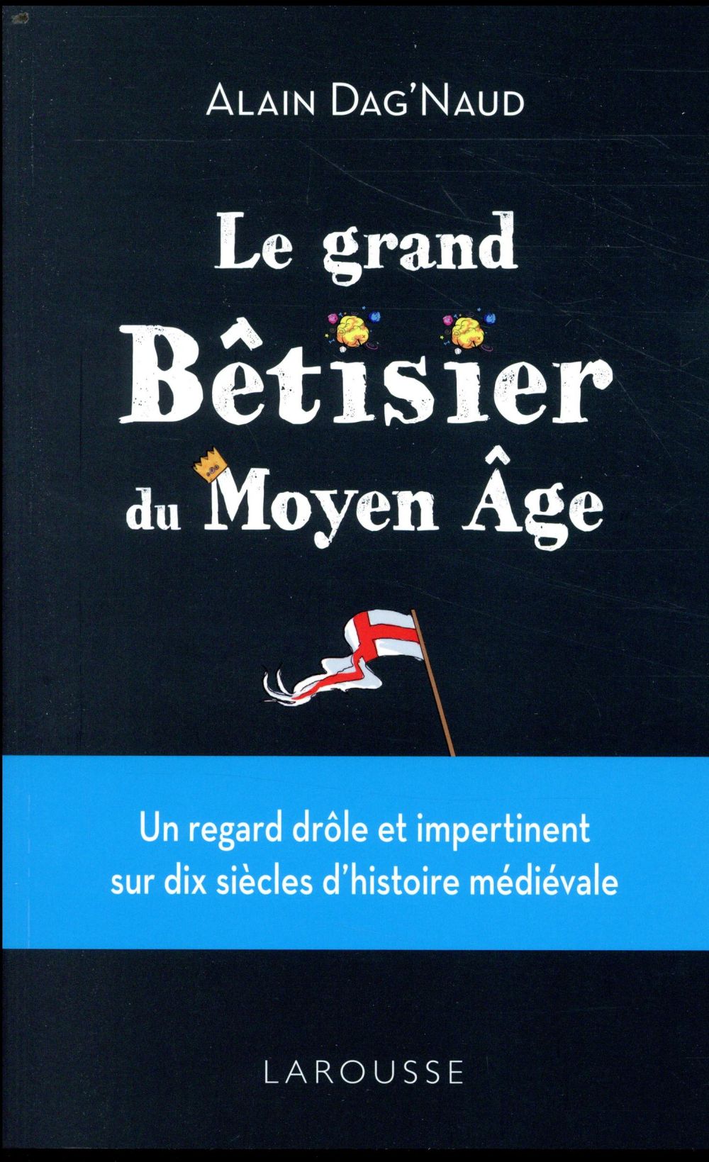 Le grand bêtisier du Moyen Age