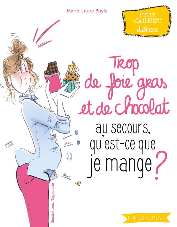 Trop de foie gras et de chocolat, au secours, qu'est-ce que je mange ?