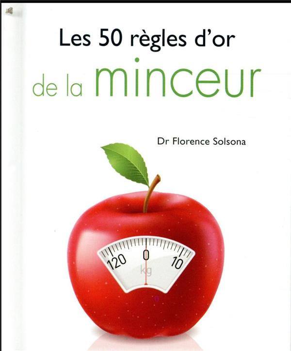 Les 50 règles d'or de la minceur