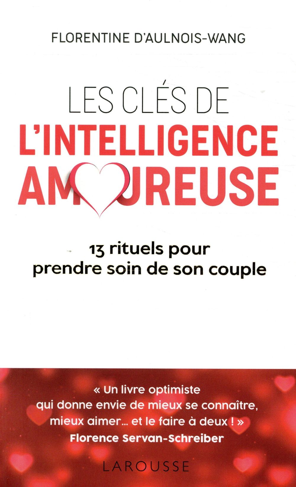 Les clés de l'intelligence amoureuse ; 13 rituels pour prendre soin des son couple