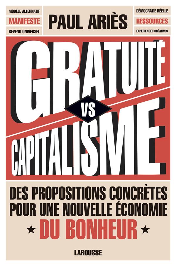 Gratuité versus capitalisme ; des propositions concrètes pour une nouvelle économie du bonheur