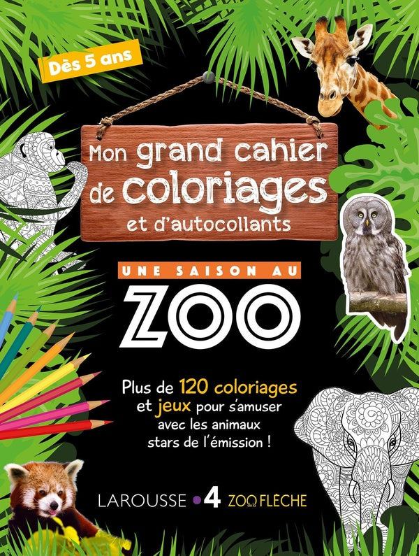 Une saison au zoo : mon grand cahier de coloriages et d'autocollants