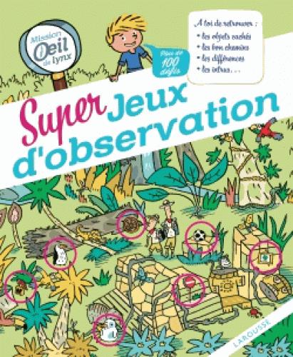 Opération oeil de lynx ; 100 jeux d'observation