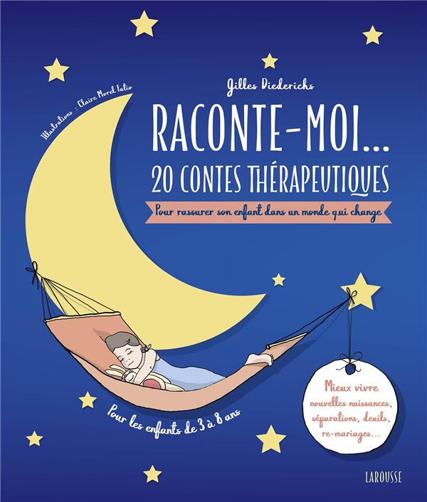 Raconte-moi... 20 contes thérapeutiques-quand la famille évolue ! pour rassurer un enfant dans un monde qui change