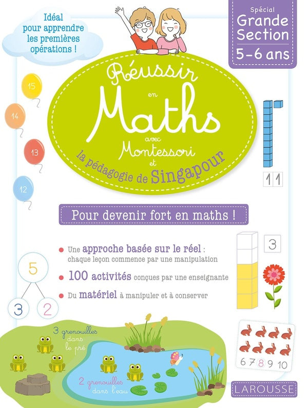 Réussir en maths avec Montessori et la pédagogie de Singapour ; GS