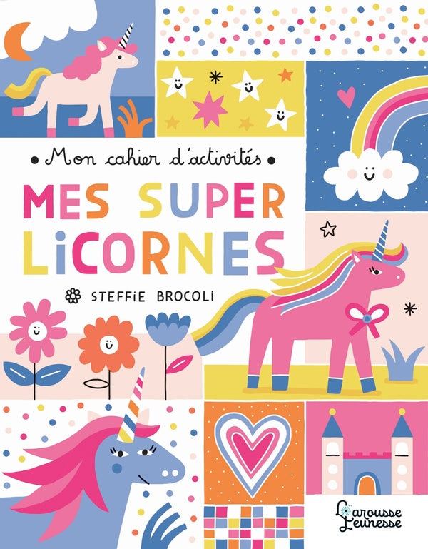 Mon cahier d'activités ; mes super licornes