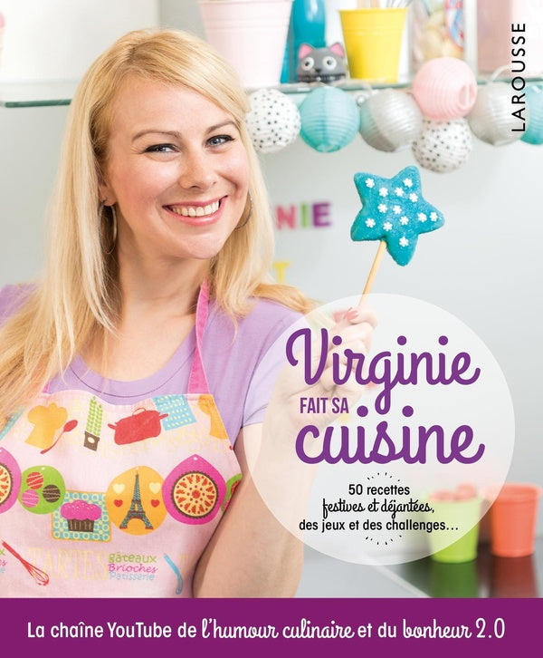 Virginie fait sa cuisine ; 50 recettes festives et déjantées, des jeux et des challenges...