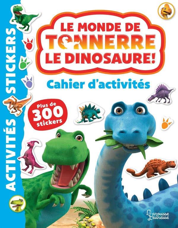 Le monde de tonnerre le dinosaure : cahier d'activités