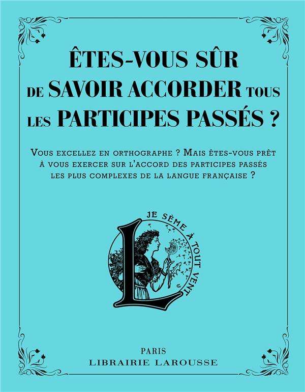 êtes-vous sur de savoir accorder les participes passés ?