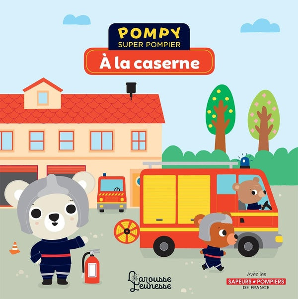 Pompy super pompier ; à la caserne