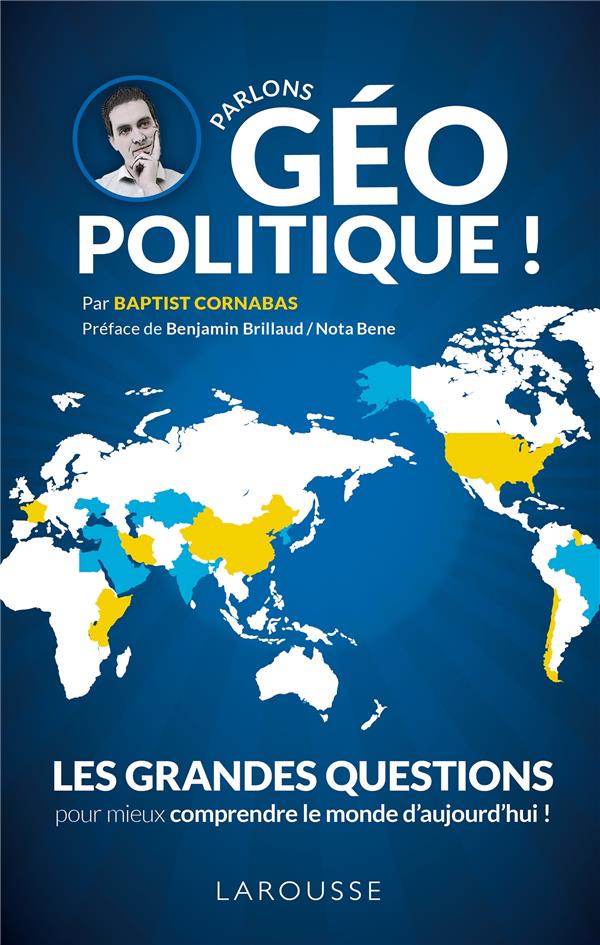 Parlons géopolitique ! ; les grandes questions pour mieux comprendre le monde d'aujourd'hui !