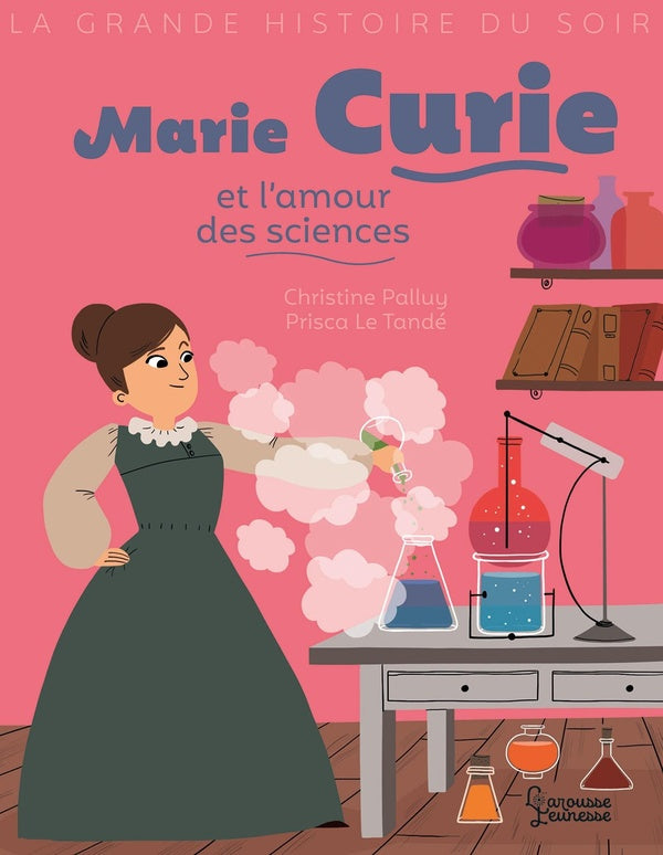 Marie curie et l'amour des sciences