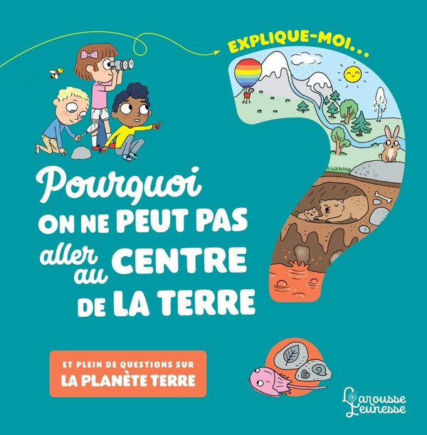 Explique-moi : pourquoi on ne peut pas aller au centre de la Terre ?