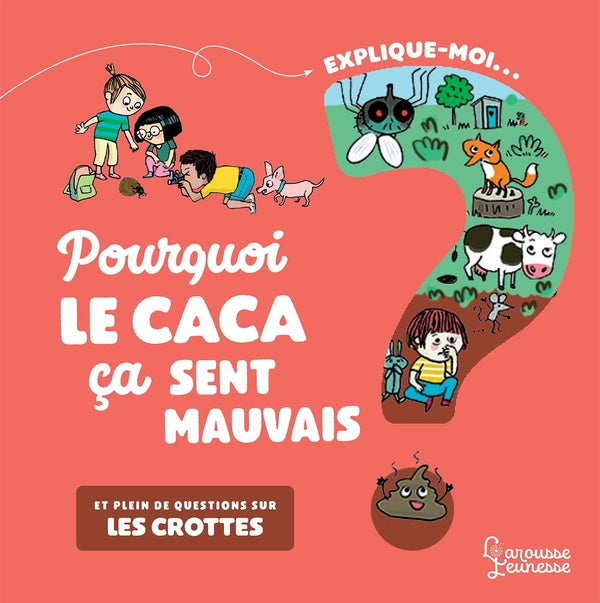 Explique-moi : pourquoi le caca ça sent mauvais ?