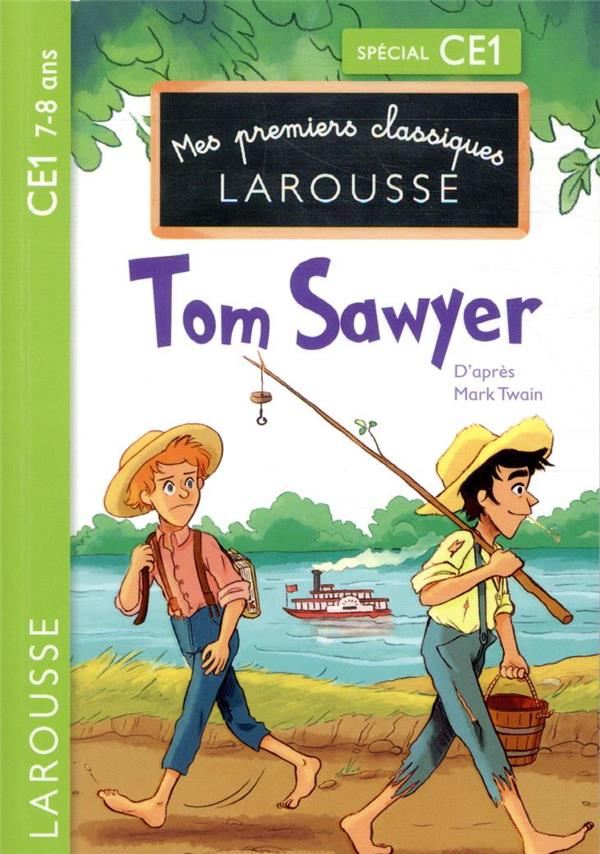 Mes premiers classiques Larousse ; Tom Sawyer ; CE1