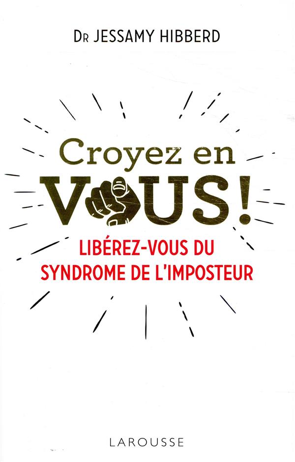 Croyez en vous ! libérez-vous du syndrôme de l'imposteur