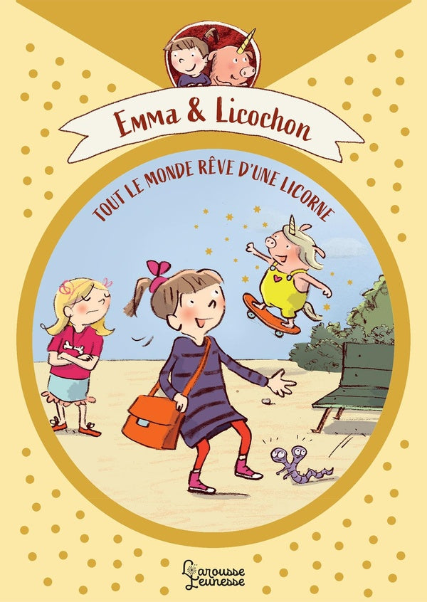 Emma et Licochon : tout le monde rêve d'une licorne