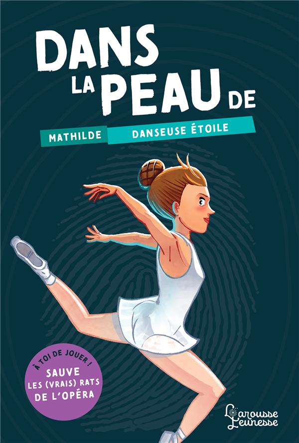 Dans la peau de Mathilde, danseuse étoile ; à toi de jouer ! sauve les vrais rats de l'Opéra