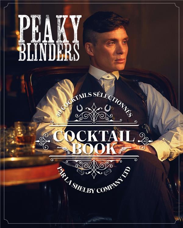 Peaky Blinders ; cocktail book