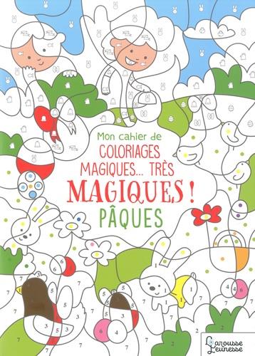 Mon cahier de coloriages magiques... très magiques ! : Pâques