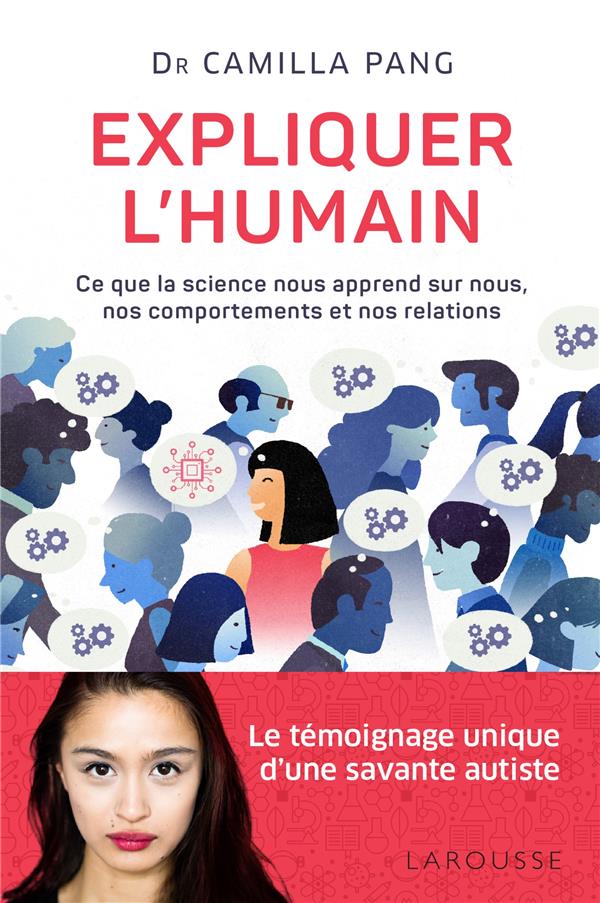 Expliquer l'humain ; ce que la science nous apprend sur nous, nos comportements et nos relations