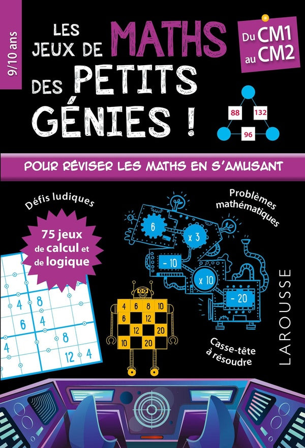 Les jeux de maths des petits genies ; CM1, CM2 ; pour réviser les maths en s'amusant