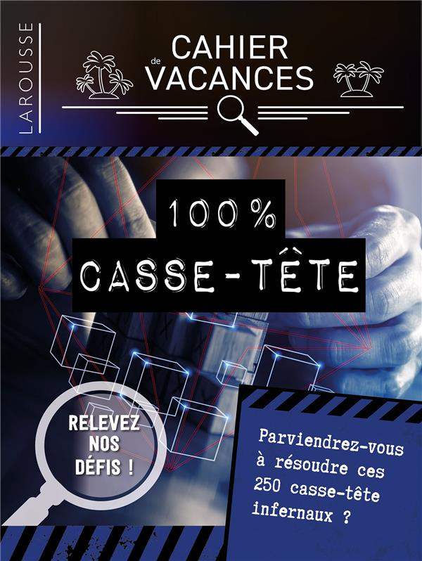 Cahier de vacances ; 100% casse-têtes
