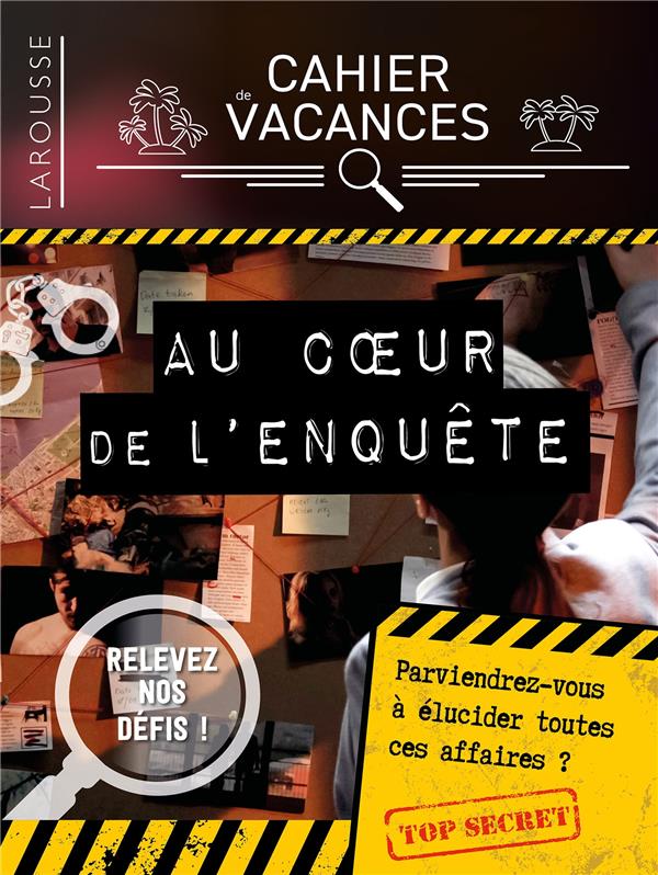 Cahier de vacances ; au coeur de l'enquête