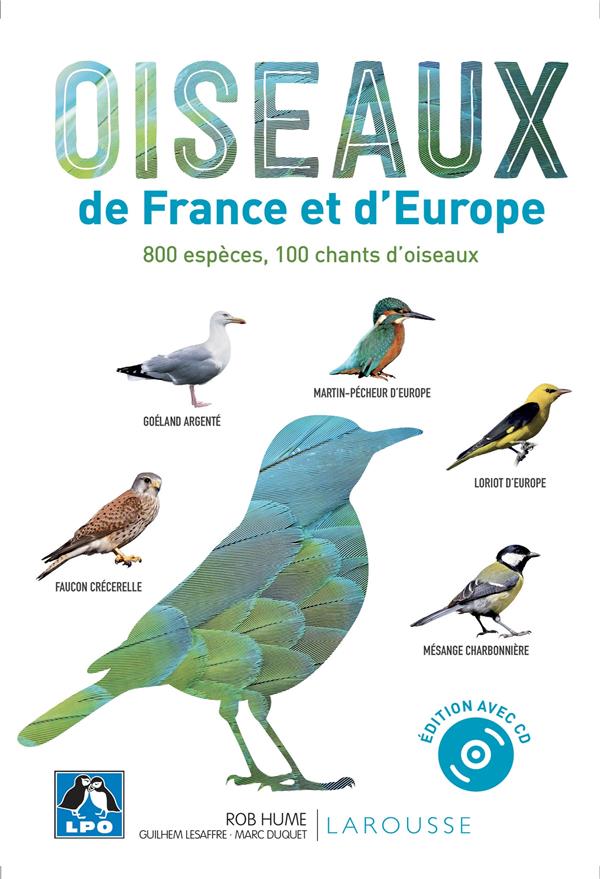 Oiseaux de France et d'Europe ; 800 espèces, 100 chants d'oiseaux