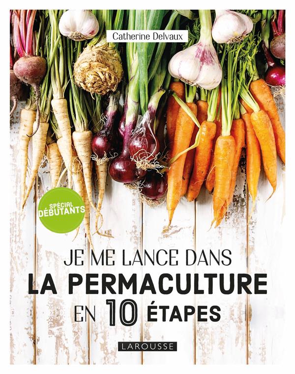 Je me lance en permaculture en 10 étapes