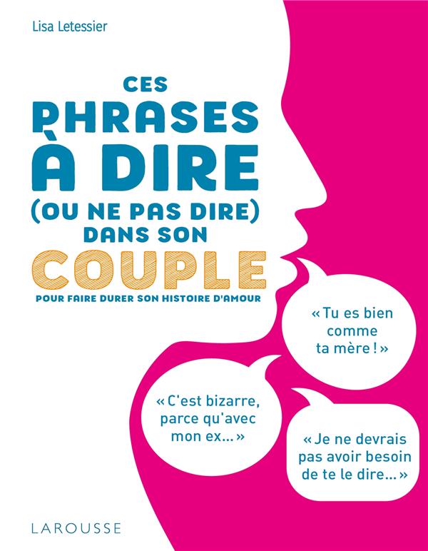 Ces phrases à dire (ou ne pas dire) dans son couple ; pour faire durer son histoire d'amour