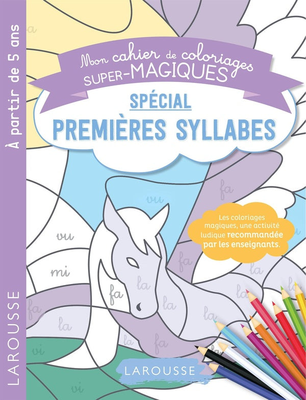 Mon cahier de coloriages super-magiques ; spécial premières syllabes