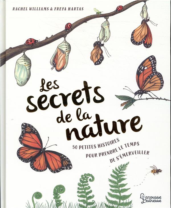 Les secrets de la nature ; 50 petites histoires pour prendre le temps de s'émerveiller
