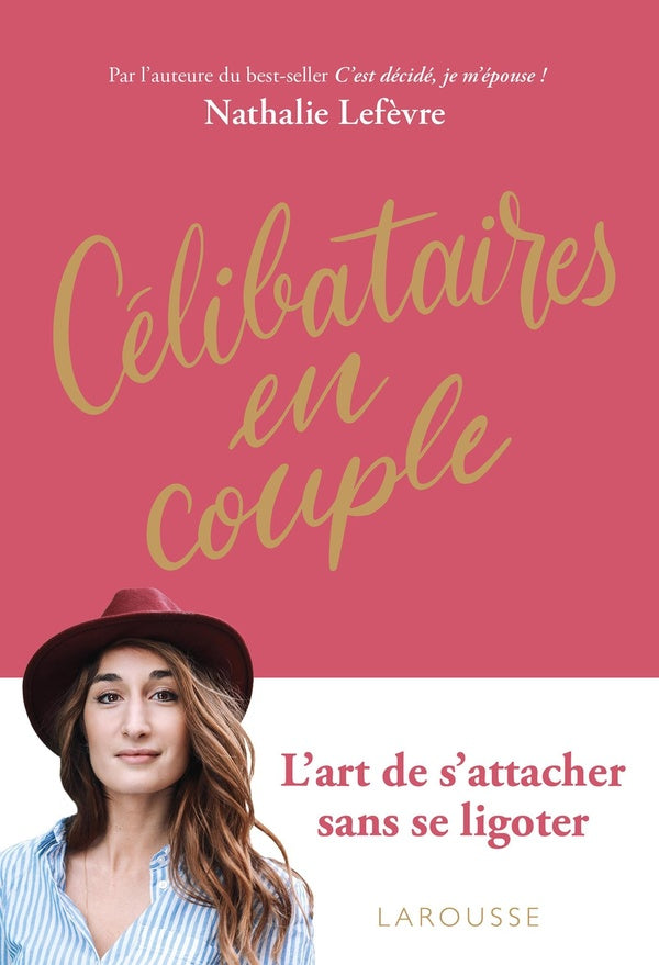 Célibataires en couple ; l'art de s'attacher sans se ligoter