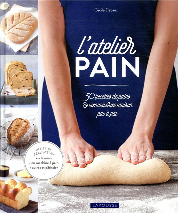 L'atelier pain ; 50 recettes de pains & viennoiseries maison pas à pas