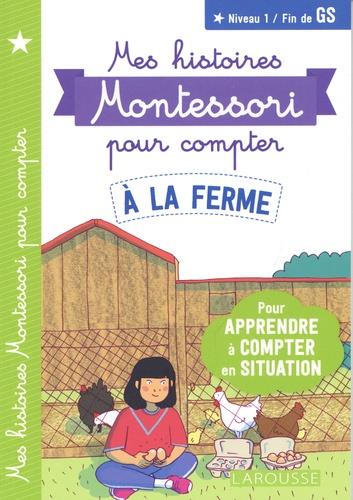Mes histoires Montessori pour compter ; à la ferme