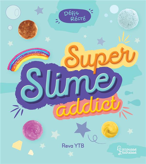 Défis récré ; super slime addict