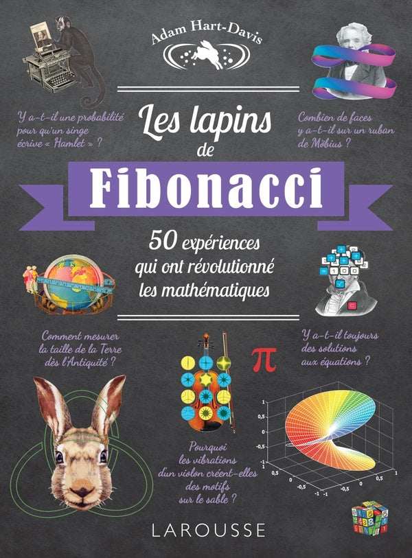 Les lapins de Fibonacci ; 50 expériences qui ont révolutionné les mathématiques