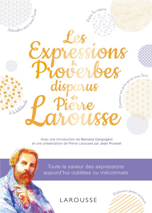 Les expressions & proverbes disparus de Pierre Larousse