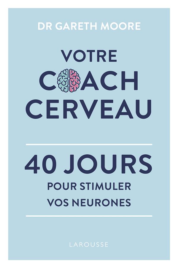 Votre coach cerveau ; 40 jours pour stimuler vos neurones