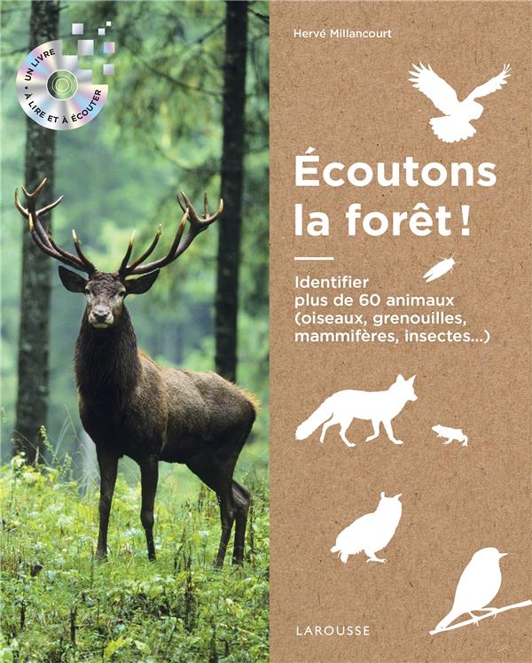 écoutons la forêt ! identifier plus de 60 animaux (oiseaux, grenouilles, mammifères, insectes...)