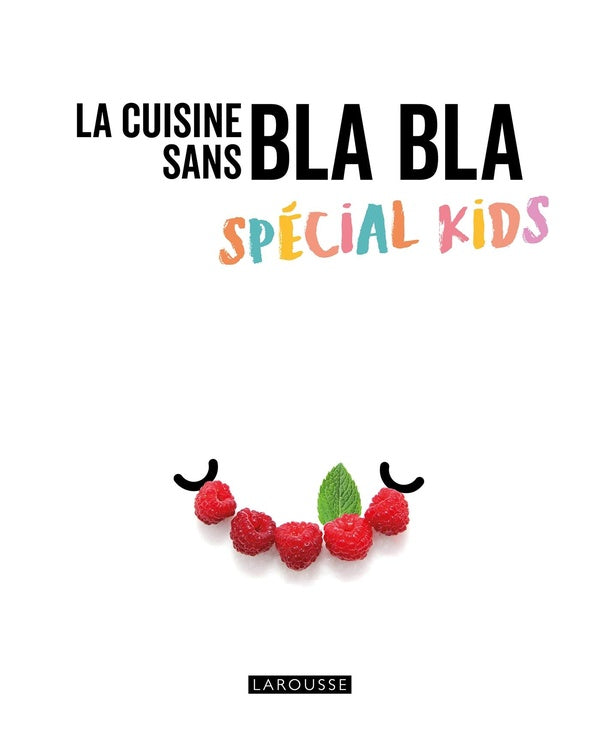 La cuisine sans blabla ; spécial kids