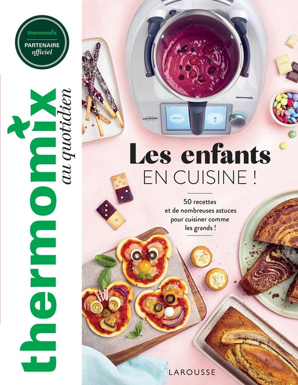 Thermomix au quotidien : les enfants en cuisine ! 50 recettes et de nombreuses astuces pour cuisiner comme les grands !