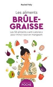 Les aliments brûle-graisse : les 50 aliments "anti-calories" pour mincir tout en mangeant